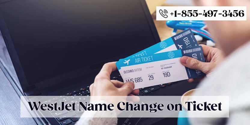 Name change on WestJet Airlines Tickets